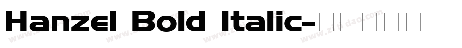 Hanzel Bold Italic字体转换